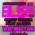 BLISS QUIET STORM with Wil Milton 11.14.22 on TWITCH.TV & MIXCLOUD
