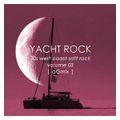 Yacht Rock - Volume 03