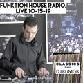 Episode 8 Classics With DJ Rumor: Funktion House Radio, Live 10-15-19