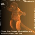 Chase The Cuts w/ Altai & Murr-ma - 2nd March 2022