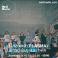 PLASMA w/ TSUNIMAN & BETHAN - 6th March 2022