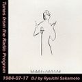 Tunes from the Radio Program, DJ by Ryuichi Sakamoto, 1984-07-17 (2019 Compile)