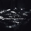 R Beats - Paranoid Dublin | PHEVER TV-Radio Studio Mix #16