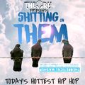 SHITTING ON THEM - TODAY'S HOTTEST HIP HOP