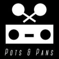 POTS & PANS RADIO | DOLLAR BIN BROS