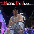 Bizerk Da Jerk - Return Of Da Jerk - Full Mix