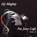 DJ Mighty - Nu Jazz Cafe Vol. 2