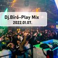Dj.Bíró - Play Mix(2022.01.07.)