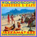 Kaleidoscope =CAREFREE & EASY= Curtis Mayfield, Johnny Colon, Harry Roche Constellation, Ian&Zodiacs