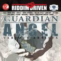 【Riddim Mix】Guardian Angel Riddim