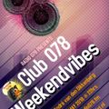 Club 078 present Weekendvibes 004 mixed by André van den Dikkenberg for Radio078.fm