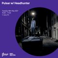 Pulsar w/ Headhunter (2 hour interview) 18TH MAY 2021