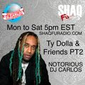Notorious DJ Carlos - Shaq Fu Radio - TY DOLLA & FRIENDS PT 2