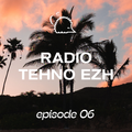 Tehno Ezh Radio ep. 06