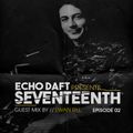Echo Daft presents seventeenth EP 02  Guest mix by Ewan RIll