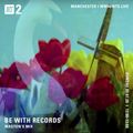 Be With Records: Maston's Mix - 5th July 2020