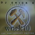 DJ Erick E presents Work 10 The Anniversary Edition