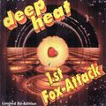 Deep Heat Fox Attack 1st