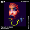 F U Pay Us Radio w/ Black Materia - 26th July 2021