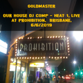 Our House DJ Comp - Heat 1, Live At Prohibition, Brisbane, 6.6.2019