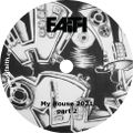 Dj Faith - My House 2021 part 2