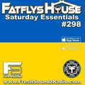 FatFlys House Podcast #298.  The Saturday Essentials Mix