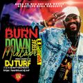 BURN DOWN REGGAE MIXX 2 DJ TURF-[Born To Win Ent]-[2019] busy signal rmain virgo cecile tarrus riley