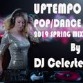 Uptempo Pop/Dance 2019 Spring Mix by DJ Celeste