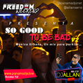 SO GOOD TO BE BAD V2 - DJ ALLAN - URBAN MIXTAPE