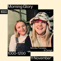 Morning Glory w/ Monika Taneska & Caragh: 11th November '22