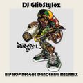 DJ GlibStylez - Hip Hop Reggae Dancehall MegaMix