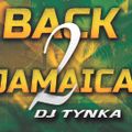 BACK 2 JAMAICA MIX ( DJ TYNKA )