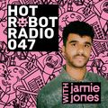 Hot Robot Radio 047