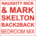 Naughty Nick & Mark Skelton B2B Bedroom Mix Recorded At Naughty's House Sometime Mid Nineties