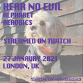 Hear No Evil on Twitch - 27 January 2021 - Alphabet Aerobics