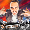 Adult Recess - Vol. 9 - JustinTheDJ
