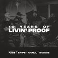 10 Years Of Livin' Proof