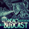 DJ SNEAK | THE BUDCAST | EPISODE 4 | MARCH 2013