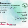 Asheville House Music Society Mix Show, Hosted and Mixed by Tony Zeoli. Episode B102.