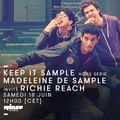 Keep It Sample (Hors Serie) Madeleine De Sample Invite Richie Reach - 18 Juin 2016