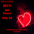 Megamx 80's del futuro vol 03 Tommy Boy Dj La Industria Del Mix