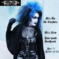 Mix New Post-Punk, Deathrock, Gothic Rock (Part 71) Juillet 2018 By Dj-Eurydice