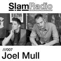 Slam Radio - 007 Joel Mull