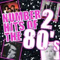 NUMBER 2 HITS OF THE EIGHTIES : 2