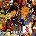 Dj Fletch - I Love The 90s: Headbangers Ball