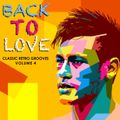 Back To Love (Classic Retro Grooves) (Volume 4)