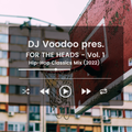 @IAmDJVoodoo pres. For The Heads Vol. 1 (Hip-Hop Classics Mix) (2022-01-06)
