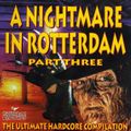 A Nightmare In Rotterdam Part Three (The Ultimate Hardcore Compilation)