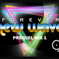 Forever New Wave Prequel Mix v1 by DJose