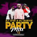PARTY MIXX 12 [DJ SPIN X DJ HARVIE]